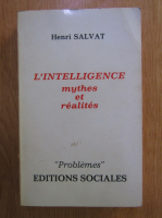 Henri Salvat - L'intelligence. Mythes et realites