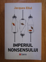 Jacques Ellul - Imperiul nonsensului