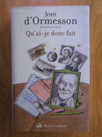 Jean D'Ormesson - Qu'ai-je donc fait