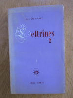 Julien Gracq - Lettrines (volumul 2)