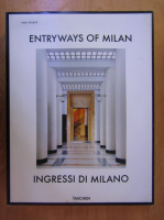 Karl Kolbitz - Entryways of Milan. Ingressi di Milano