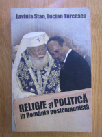 Lavinia Stan - Religie si politica in Romania postcomunista