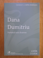 Liana Cozea - Dana Dumitriu. Portretul unei doamne