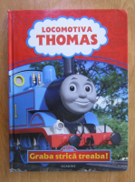 Locomotiva Thomas. Graba strica treaba