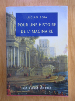 Lucian Boia - Pour une histoire de l'imaginaire