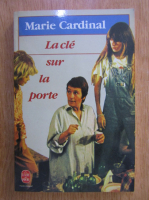 Marie Cardinal - La cle sur la porte