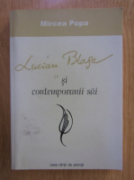 Mircea Popa - Lucian Blaga si contemporanii sai