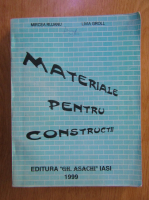 Mircea Rujanu - Materiale pentru constructii