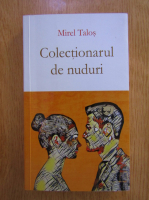 Anticariat: Mirel Talos - Colectionarul de nuduri