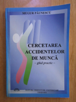Mugur Paunescu - Cercetarea accidentelor de munca