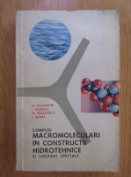 Anticariat: O. Solomon - Compusi macromoleculari in constructii hidrotehnice si lucrari speciale