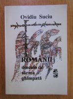 Ovidiu Suciu - Romanii dincolo de sarma ghimpata