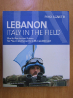 Anticariat: Pino Agnetti - Lebanon. Italy in the Field
