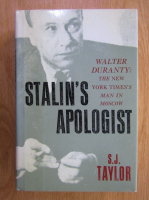S. J. Taylor - Stalin's Apologist. Walter Duranty. The New York Times's Man in Moscow