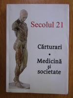 Secolul 21. Carturari. Medicina si societate, nr. 7-12, 2014