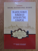 Sorin Sipos - Traditii istorice romanesti si perspective europene