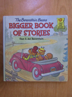 Stan Berenstain - The Berenstain Bears. Bigger Book of Stories