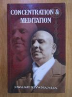 Swami Sivananda - Concentration and Meditation