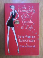 Anticariat: Tara Palmer-Tomkinson - The Naughty Girl's Guide to Life