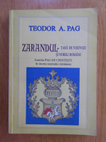 Teodor A. Pag - Zarandul. Tara de voievozi si nobili romani
