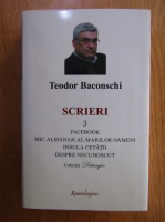 Teodor Baconschi - Scrieri (volumul 3)
