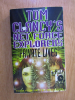 Anticariat: Tom Clancy - Net Force Explorers. Private Lives