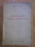 Anticariat: Vasile Bancila - Lucian Blaga. Energie romaneasca