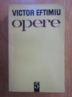 Victor Eftimiu - Opere (volumul 5)