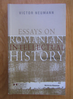 Victor Neumann - Essays on Romanian Intellectual History