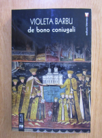 Violeta Barbu - De bono coniugali