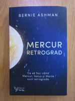 Bernie Ashman - Mercur retrograd