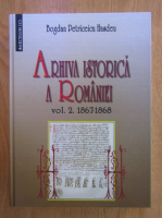 Bogdan Petriceicu Hasdeu - Arhiva istorica a Romaniei, volumul 2, 1867-1869