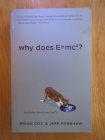 Anticariat: Brian Cox - Why Does E=mc2?