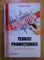 Camelia Pavel - Tehnici promotionale. Abordari teoretice si practice