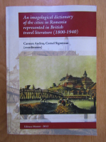 Carmen Andras, Cornel Sigmirean - An Imagological Dictionary of the Cities in Romania represented in British Travel Literature, 1800-1940