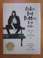 Caroline de Maigret - Older But Better, But Older