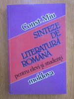 Constantin Miu - Sinteze de literatura romana pentru elevi si studenti