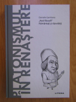 Daniele Garritano - Platonismul in renastere. Noii filosofi framantati si razvratiti
