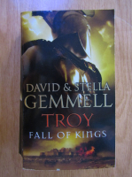 Anticariat: David Gemmell - Troy. Fall of Kings