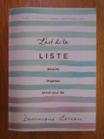 Dominique Loreau - L'art de la liste. Simplify, Organise, Enrich Your Life