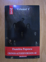 Dumitru Popescu - Cronos autodevorandu-se, volumul 5. Reductia celulara