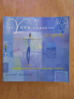 Elaine Gavalas - The Yoga Minibook for Longevity