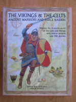 Fiona Macdonald - The Vikings and The Celts. Ancient Warriors and Fierce Raiders