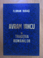 Florian Dudas - Avram Iancu in traditia romanilor