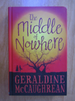 Geraldine MCCaughrean - The Middle of Nowhere