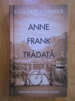 Gerard Kremer - Anne Frank tradata