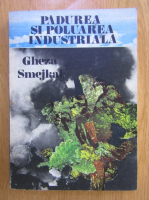 Gheza Smejkal - Padurea si poluarea industriala