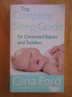Anticariat: Gina Ford - The Complete Sleep Guide for Contented Babies and Toddlers