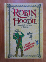 Anticariat: Hans Christian Asbosen - Robin the Hoodie. An Asbo History of Britain