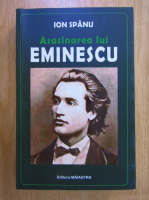 Ion Spanu - Asasinarea lui Eminescu
